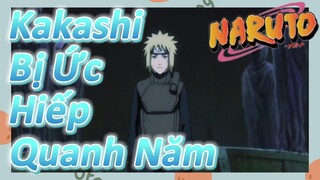 Kakashi Bị Ức Hiếp Quanh Năm