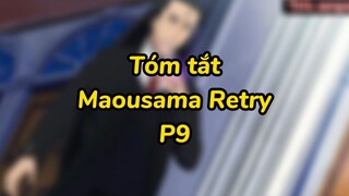Tóm tắt anime: Maousama Retry (P9) | #anime #maousamaretry