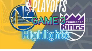 GOLDEN STATE WARRIORS VS SACRAMENTO KINGS GAME 3 HIGHLIGHTS