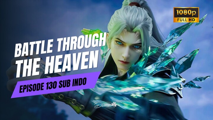 Battle Through The Heaven S5 Eps 130 Sub Indo