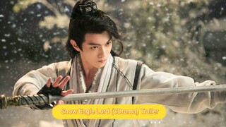 Snow Eagle Lord (CDrama) 2023- trailer