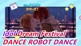 [Idol Dream Festival COS] DANCE ROBOT DANCE [Try To Dance]