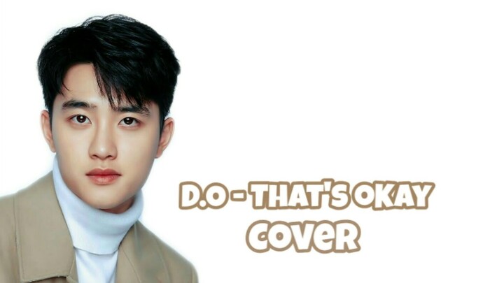D.O (디오) EXO - 괜찮아도 괜찮아 (That's Okay) | COVER