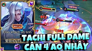 TOP Tachi Với Build Đồ Full Dame Hủy Diệt Team Bạn Bằng Pha Cân 4 Ao Nhây