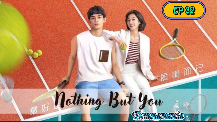 🇨🇳NOTHING BUT YOU EP 32(engsub)2023
