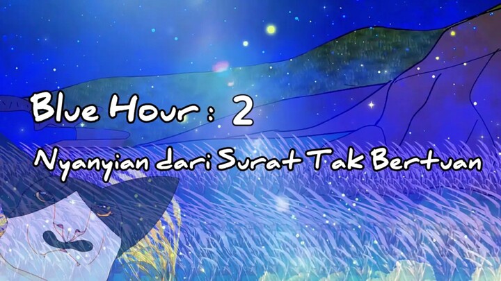 Blue Hour 2 : Saat Nyanyian itu Memanggil Zyuned