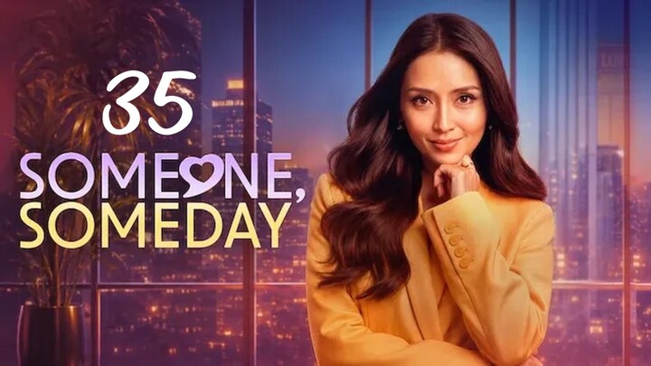 Someone Someday - Episode 35