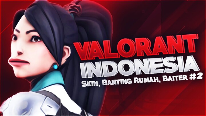 Valorant Indonesia - Skin, Banting Rumah, Baiter #2