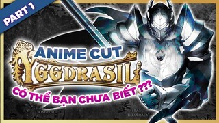 Spoil Yggdrasil Anime Cut Overlord Part.1: Yggdrasil Những Điều Bí Ẩn Và Thú Vị Bị Cắt Khi Lên Anime