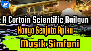 A Certain Scientific Railgun| Hanya Senjata Apiku-Musik Simfoni_2