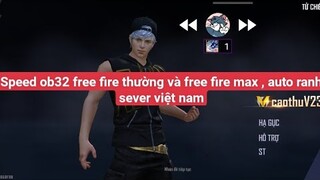 speed  ob32 free fire  và free fire max , auto ranh sever việt nam , cách cài đặt cựu kỳ chi tiết