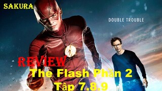 REVIEW PHIM NGƯỜI HÙNG TIA CHỚP PHẦN 2 TẬP 7.8.9 || SAKURA REVIEW