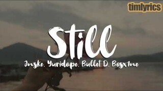 #Still - Jsnke, Yuridope, Bullet D, Bosx1ne (slowed to imperfection) (Lyrics)