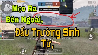 Mẹo | PUBG Mobile | Thoát Ra Bên Ngoài Khu | ĐẤU TRƯỜNG SINH TỬ |