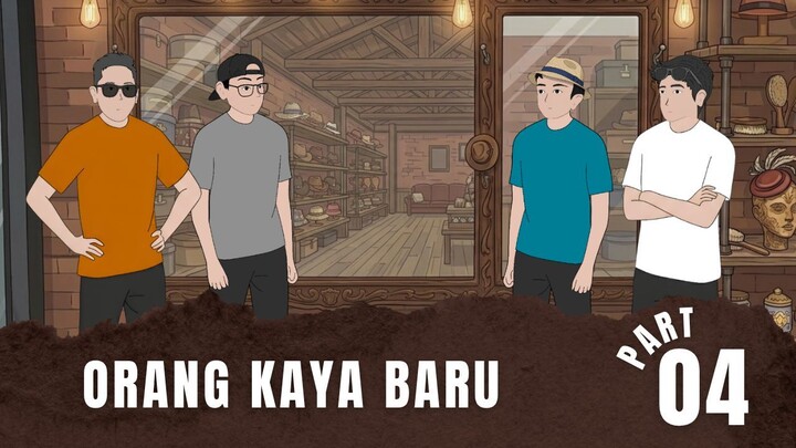 ORANG KAYA BARU Part 4