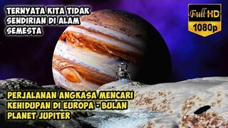 TERNYATA KITA TIDAK SENDIRIAN DI ALAM SEMESTA INI - Alur Film Europa Report