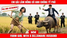 Em Gái Làm Nông Có Anh Chồng Tỷ Phú Siêu Phẩm Tổng Tài Hành Động 2025 - Phụ đề tiếng Việt