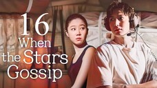 EP16 FINALE When the Stars Gossip (2025)