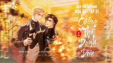 VIETSUB | CƯỜNG THẾ ĐÁNH DẤU - TẬP 1 (MÙA 1) | KỊCH TRUYỀN THANH ĐAM MỸ ABO SINH CON NGƯỢC