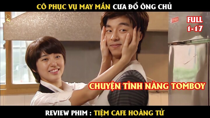 [Review Phim] TIỆM CAFE HOÀNG TỬ - Cô phục vụ may mắn cưa đổ ông chủ