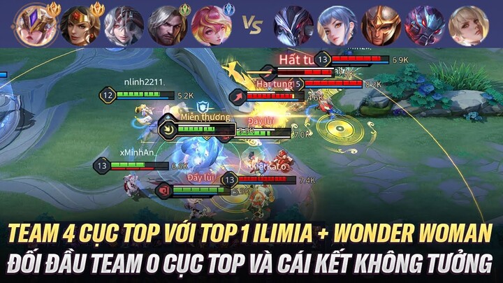 Team 4 Cục Top Với Top 1 Wonder Woman + Top 1 Ilumia Đối Đầu Team 0 Top Và Cái Kết Không Tưởng