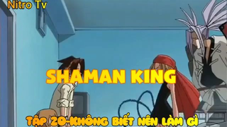 Shaman king_Tập 20-Không biết nên làm gì