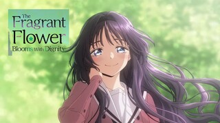 The_Fragrant_Flower_Blooms_with_Dignity_Episode_1