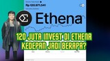 120 JUTA INVEST DI ETHENA KEDEPAN JADI BERAPA 🍀 CERITA CRYPTO