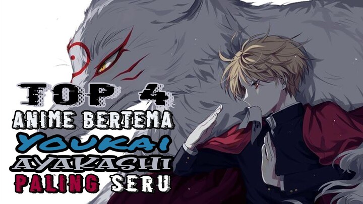 TOP 4 ANIME GENRE YOUKAI - AYAKASHI TERBAIK