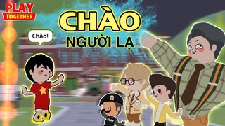 Thử đi Chào người lạ trong game Play Together