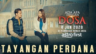 TAYANGAN PERDANA ADA APA DENGAN DOSA - KINI DI PAWAGAM RUMAH ANDA