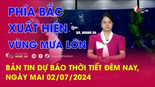 Bản tin Dự báo thời tiết đêm nay, ngày mai 02/07/2024: Phía Bắc xuất hiện vùng mưa lớn