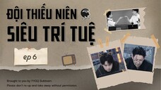 [VIETSUB] EP6 Thiếu Niên Siêu Trí Tuệ