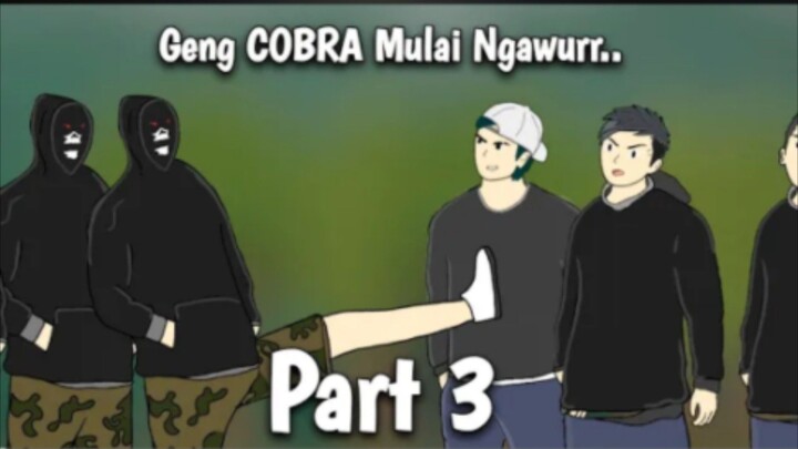 g3nk COBRA  Ngajakin P3rang SIE EM? PART 3 - Animasi Keren Indonesia