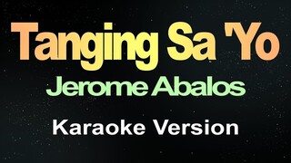 Jerome Abalos - Tanging Sayo (Karaoke)