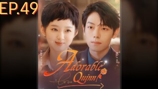 ADORABLE QUINN EP.49 English Subtitle Chinese Drama