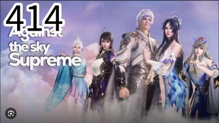 Against the Sky Supreme Episode 414