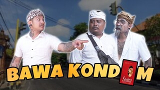 BAWA KOND0M - KOMEDI ARYKAKUL BALI