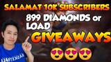 899 DIAMONDS OR LOAD GIVEAWAYS!!! SALAMAT 10K SUBSCRIBERS 😍