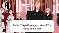 (Berita Anime) Trailer Tokyo Revengers: War of The Three Titans.