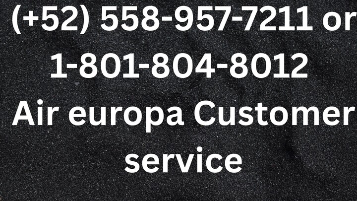 Teléfono de Atención al Cliente de ! Air Europa® ^ Guía Completa Paso a Paso 2026