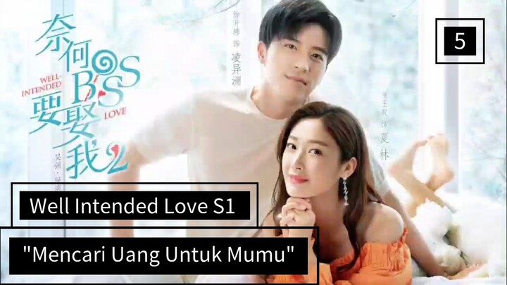 [ DRACIN ] Well Intended Love S1 Sub Indo #Lengkap E5