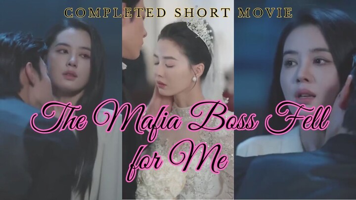 The Mafia Boss Fell for Me❤️‍🔥 - Completed Short Drama