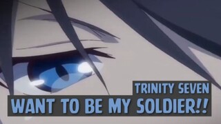 Trinity Seven - Want to be My Soldier❗❗