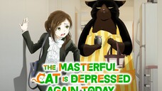 The Masterful Cat Is Depressed Again Today Ep6 [English Sub]