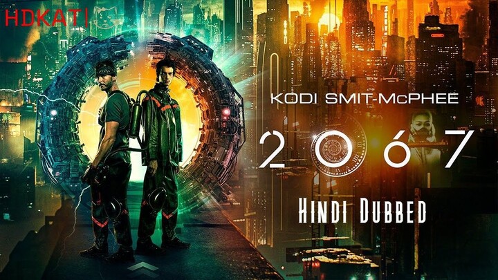 2067 2020 New Hollywood Hindi Dubbed Full Movie | HDkat | 2067 Full Movie Hindi Dubbed