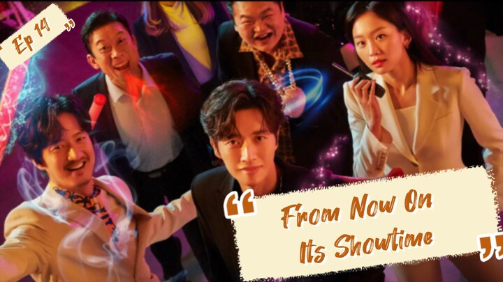 From Now On Its Showtime /Comedy /Romance( Eng Sub) Ep 14