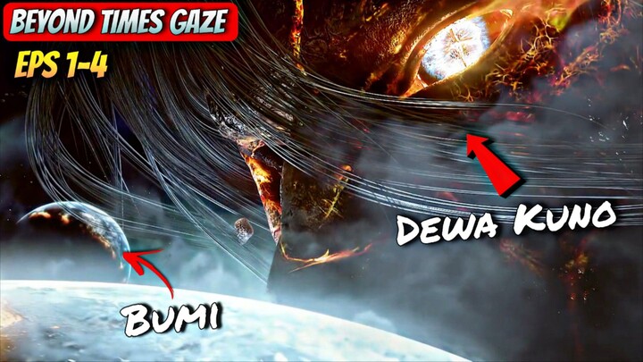 UMAT MANUSIA NYARIS MUSNAH❗ Beyond Times Gaze Eps 1- 4 sub indo