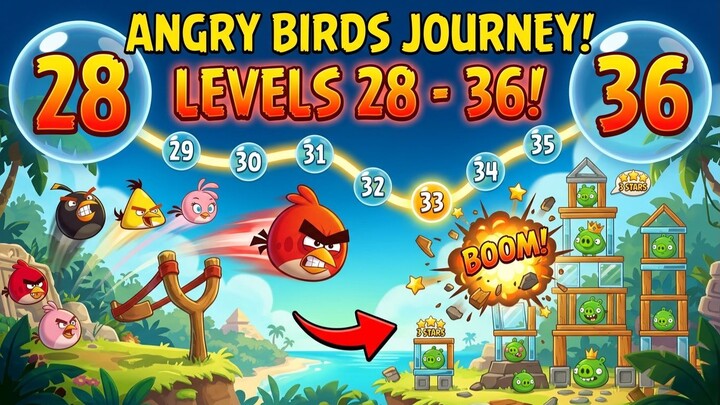 Angry Birds Journey | Level 28 - 36 Gameplay Walkthrough