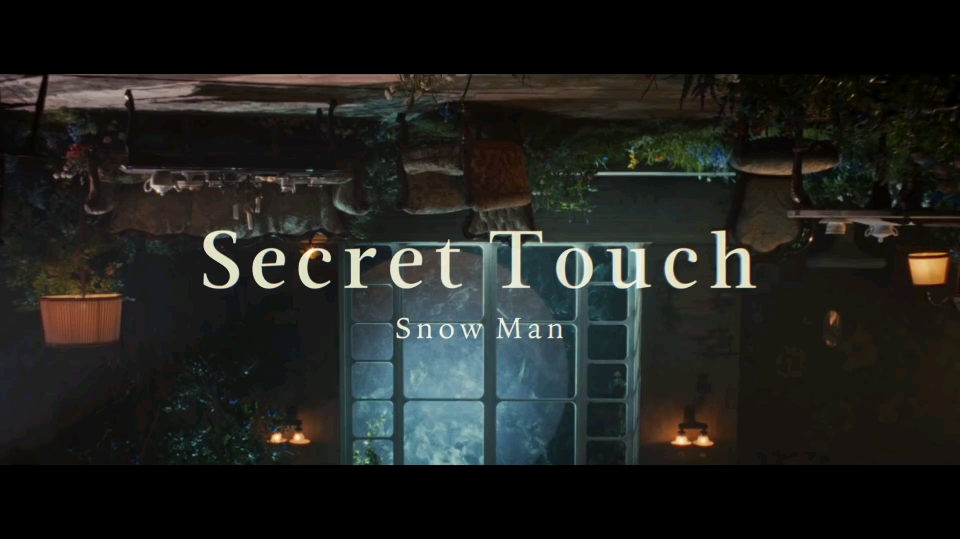 Secret Touch - Snow Man Kieta Hatsukoi - Bilibili